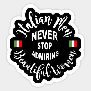 Italian Men Never stop Admiring Beautiful Women Sticker